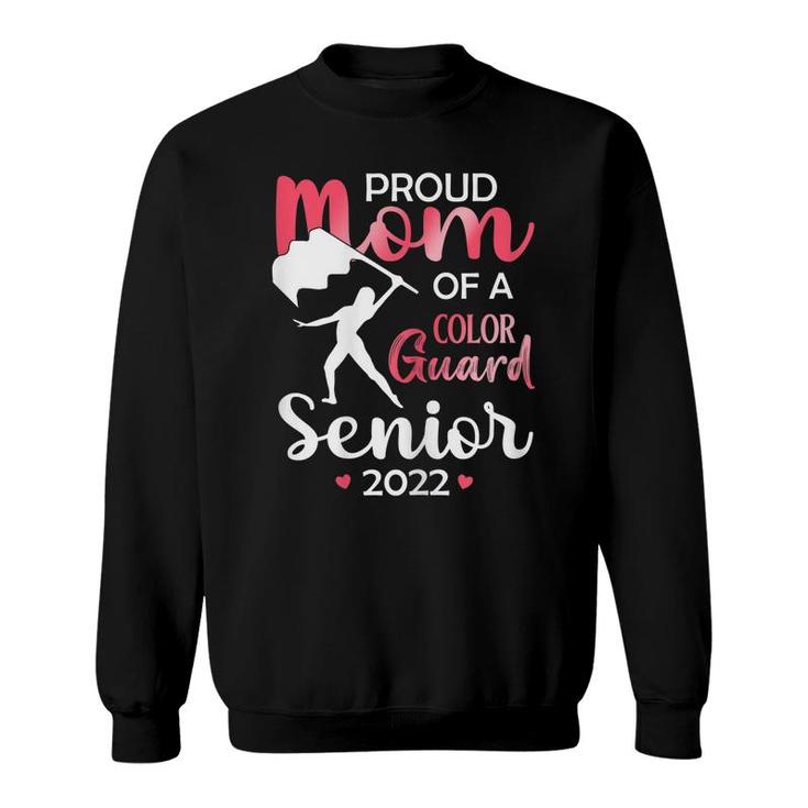 Womens Proud Mom Of A Color Guard Senior 2022 For Daughters Girls  Sweatshirt