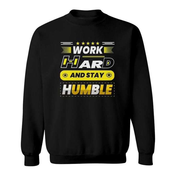 Work Hard Stay Humble Version Sweatshirt