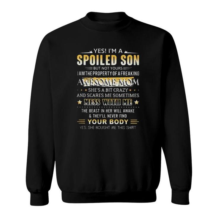 Yes Im A Spoiled Son Awesomeaesthetic Gift 2022 Sweatshirt