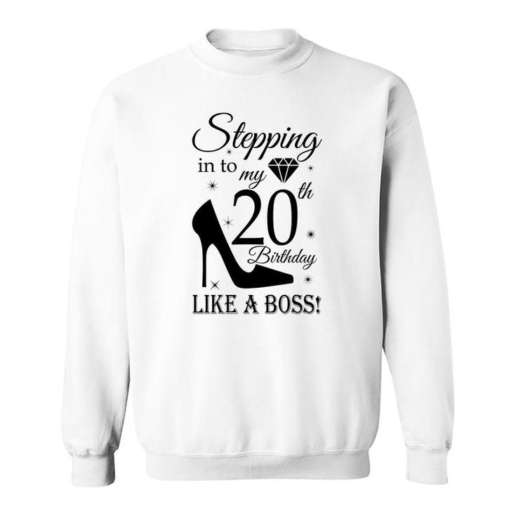 20Th Birthday With Stepping Into Like A Boss Since 2002 Sweatshirt