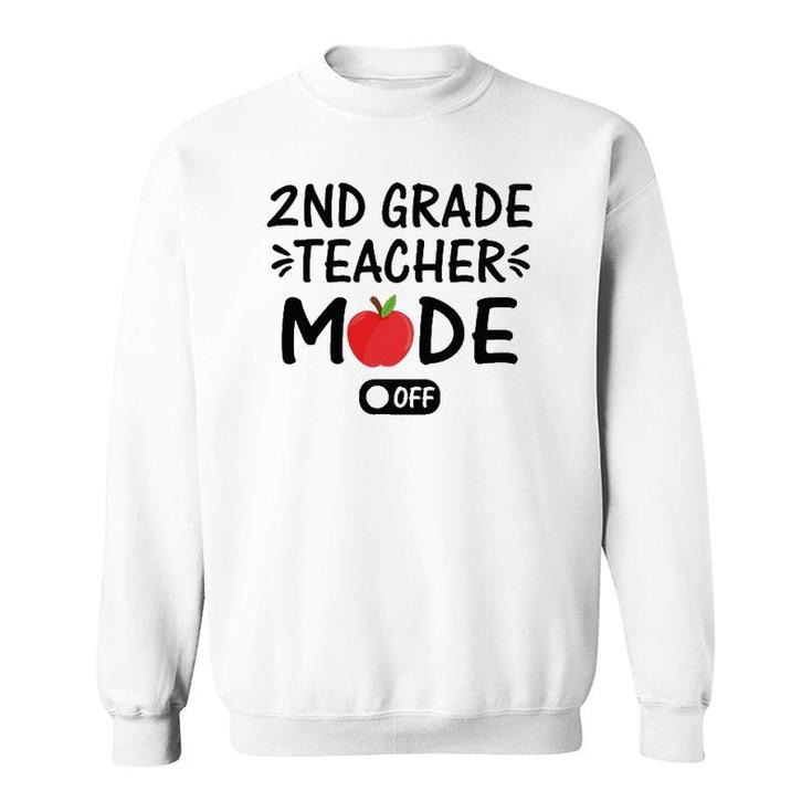 2Nd Grade Teacher Mode Off Funny Summer Last Day Of School Sweatshirt