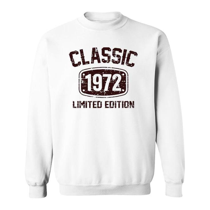 50 Years Old Classic 1972 Limited Edition 50Th Birthday Sweatshirt