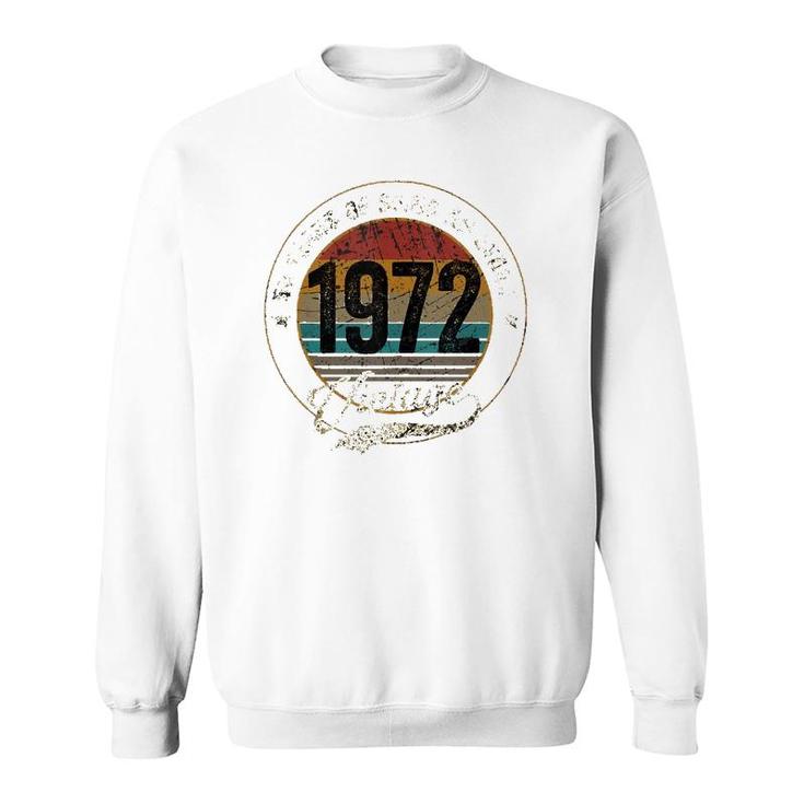 50 Years Old Vintage 1972 Being Awesome 50Th Birthday  Sweatshirt