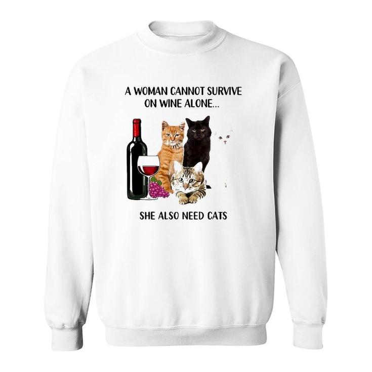 A Woman Cannot Survive On Wine Alone She Also Need Cats Sweatshirt