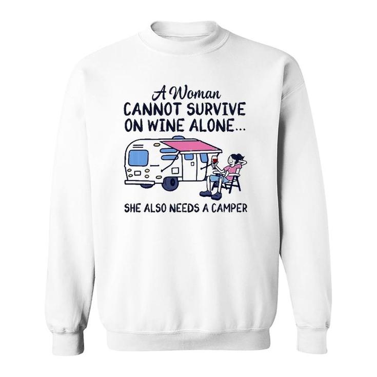 A Woman Cannot Survive On Wine Alone She Also Needs A Camper  Sweatshirt