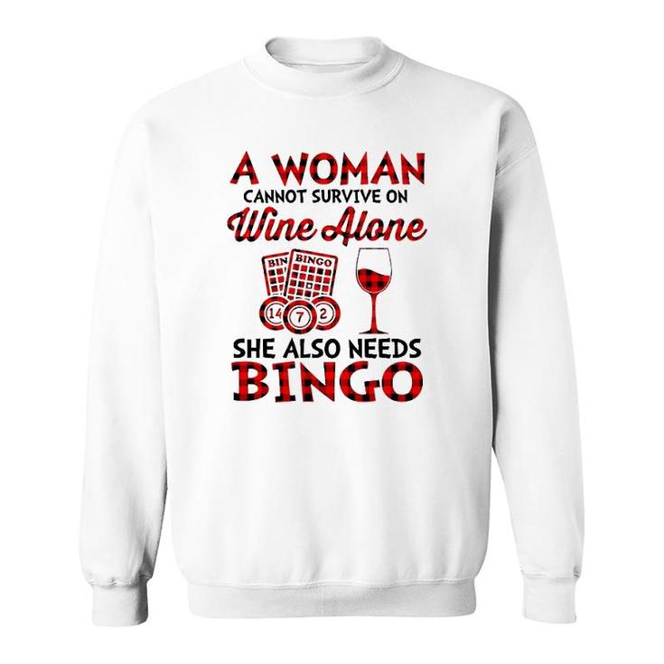 A Woman Cannot Survive On Wine Alone She Also Needs Bingo Sweatshirt