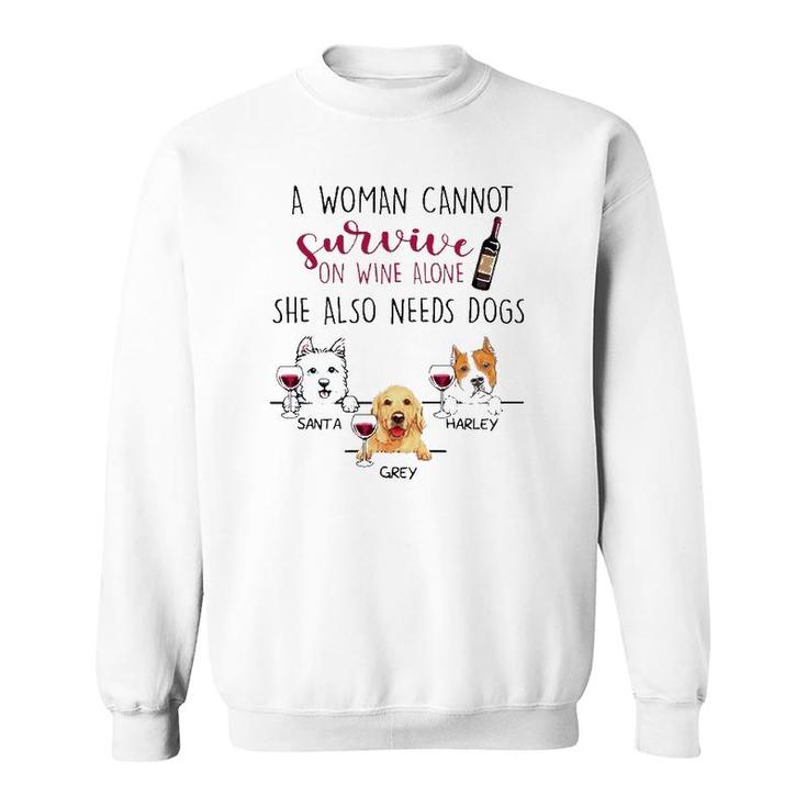 A Woman Cannot Survive On Wine Alone She Also Needs Dogs Santa Harley Grey Dog Name Sweatshirt