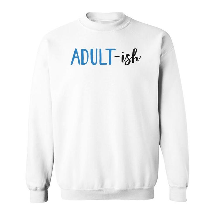 Adult-Ish 18 Years Old Birthday Gifts For Girls Boys Sweatshirt