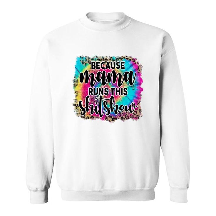 Because Mama Runs This Shitshow Leopard Vintage Mothers Day Sweatshirt