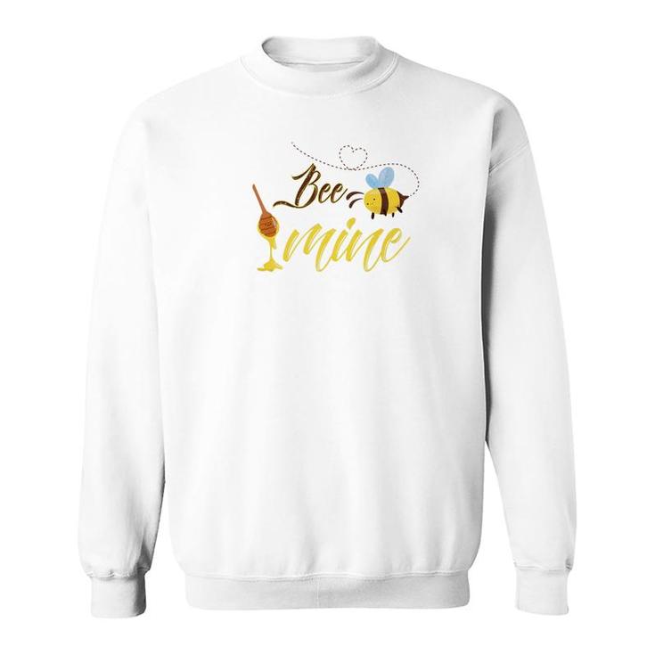 Bee Mine Be Mine Funny Valentines Day Gifts Sweatshirt