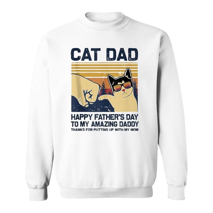 Best Cat Dad Ever Thanks For Putting Up With My Mom  Sweatshirt