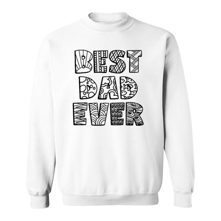 Best Dad Ever Coloring Doodle Art Fathers Day Gift Sweatshirt
