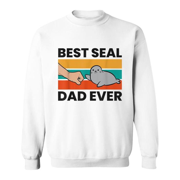 Best Seal Dad Ever  Sweatshirt