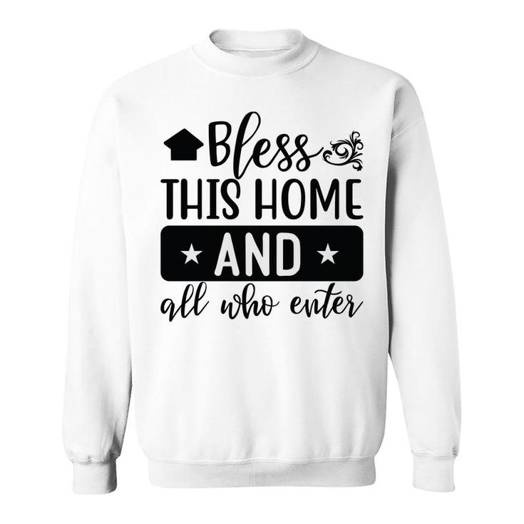 Bless This Home And All Who Enter Bible Verse Black Graphic Christian Sweatshirt
