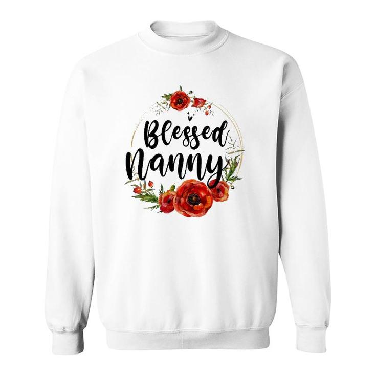 Blessed Nanny Floral Flower Mom Grandma Mothers Day Sweatshirt