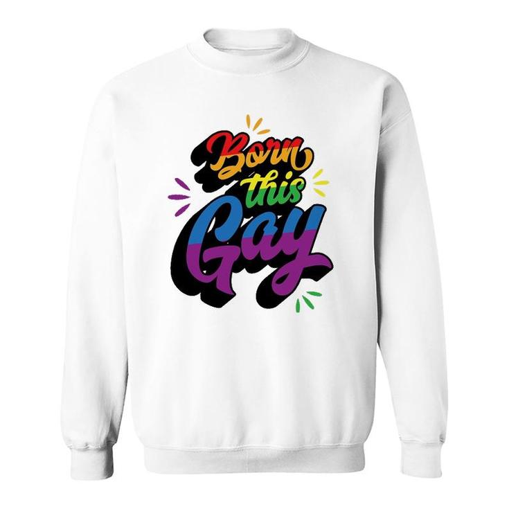 Born This Gay Funny Trendy Lgbtq Pride Cute Queer Aesthetic Sweatshirt