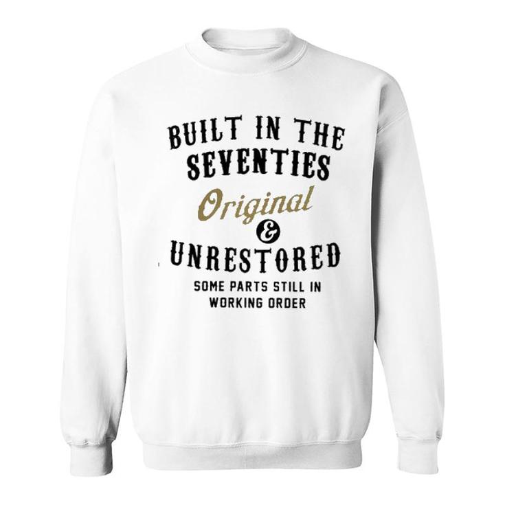 Built In The Seventies Printed Design 2022 Gift Sweatshirt