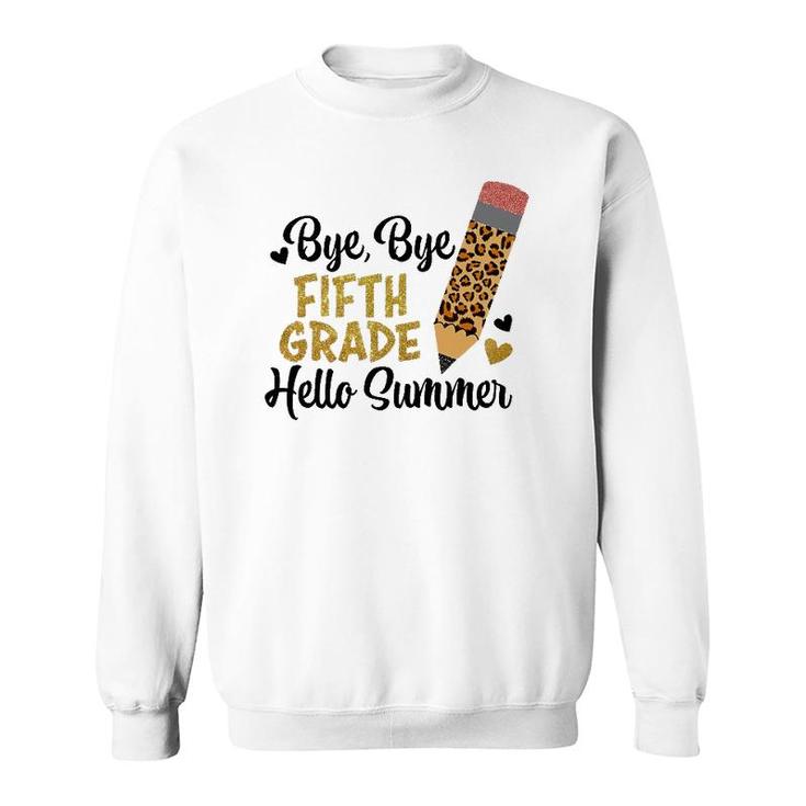 Bye Bye Fifth Grade Hello Summer Peace Out Fifth Grade Fun Sweatshirt