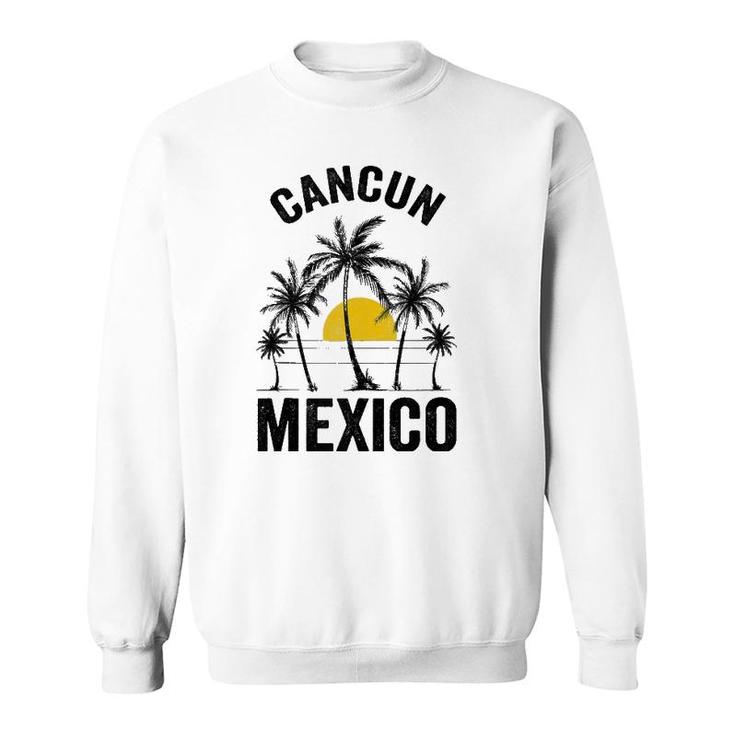 Cancun Beach Souvenir Mexico 2021 Vacation Family Sweatshirt