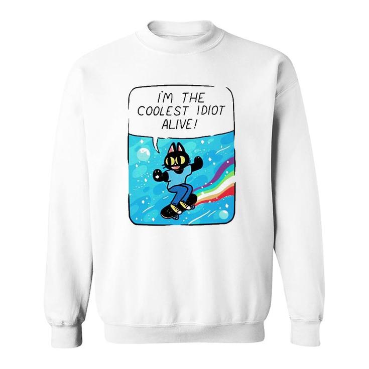 Cat Im The Coolest Idiot Alive Sweatshirt