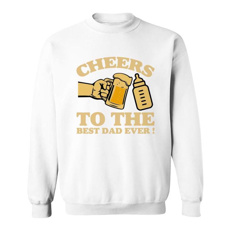 Cheers To The Best Dad Ever Yellow Letter Fathers Day Sweatshirt