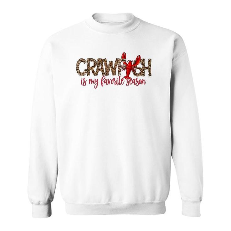 Crawfish Is My Favorite Season Leopard Cajun Lobster 2022 Ver2 Sweatshirt