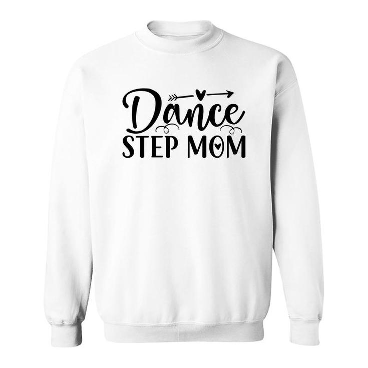 Dance Stepmom New Gift Happy Mothers Day 2022 Sweatshirt