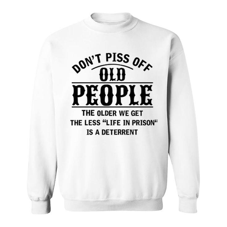 Do Not Off Old People Life In Prison 2022 Trend Sweatshirt