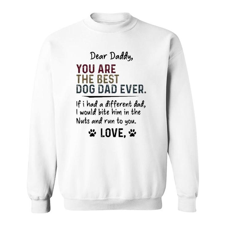 Dog Dad Dear Daddy You Are The Best Dog Dad Ever Love Dog Paw Print Sweatshirt