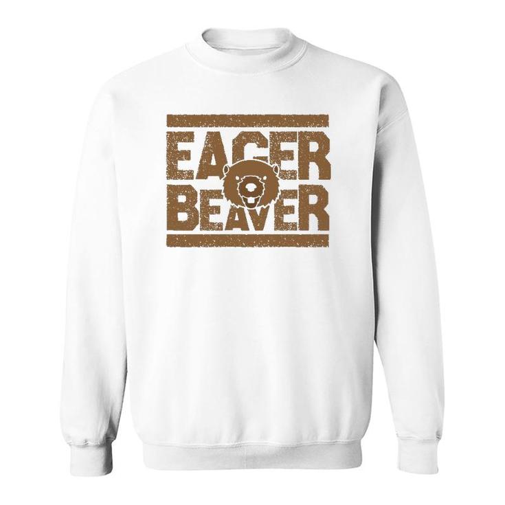 Eager Beaver Funny Animal Gift Sweatshirt