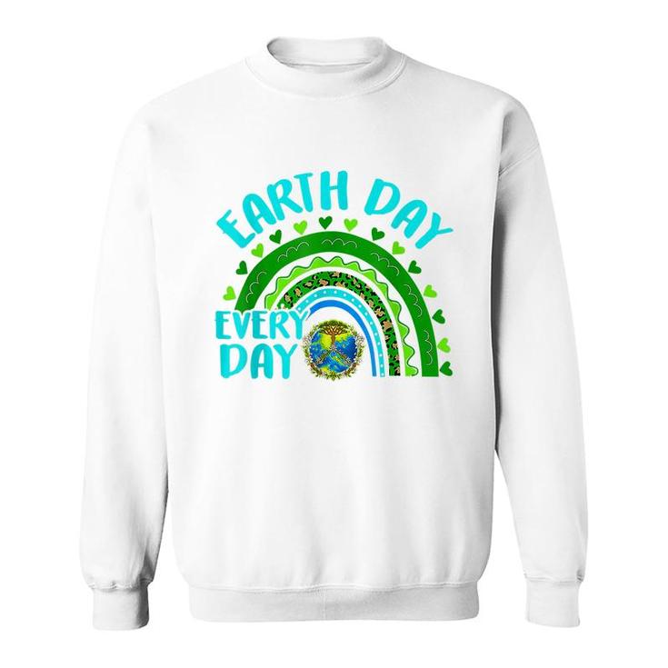 Earth Day Everyday Rainbow Love World Earth Day Anniversary  Sweatshirt