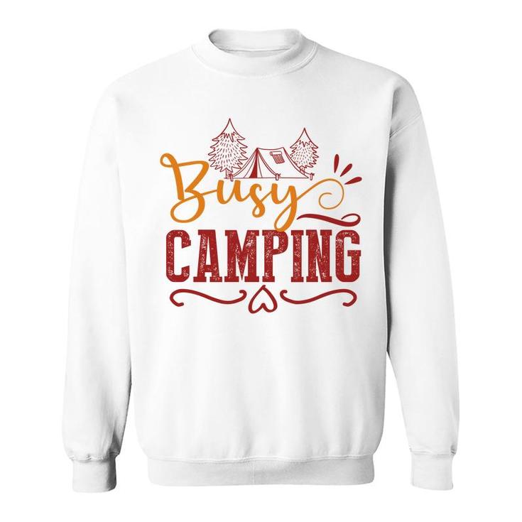 Explore Travel Lovers Always Busy Camping Sweatshirt
