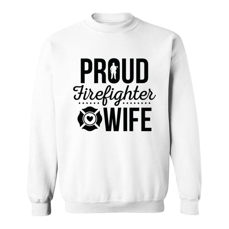 Firefighter Proud Wife Black Graphic Meaningful Sweatshirt