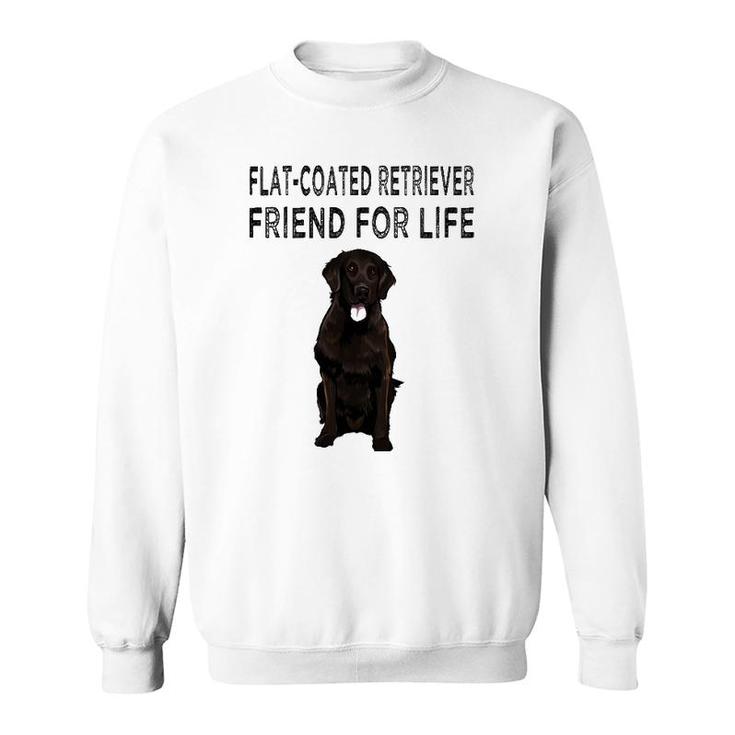 Flat Coated Retriever Friend For Life Dog Lover Friendship Sweatshirt