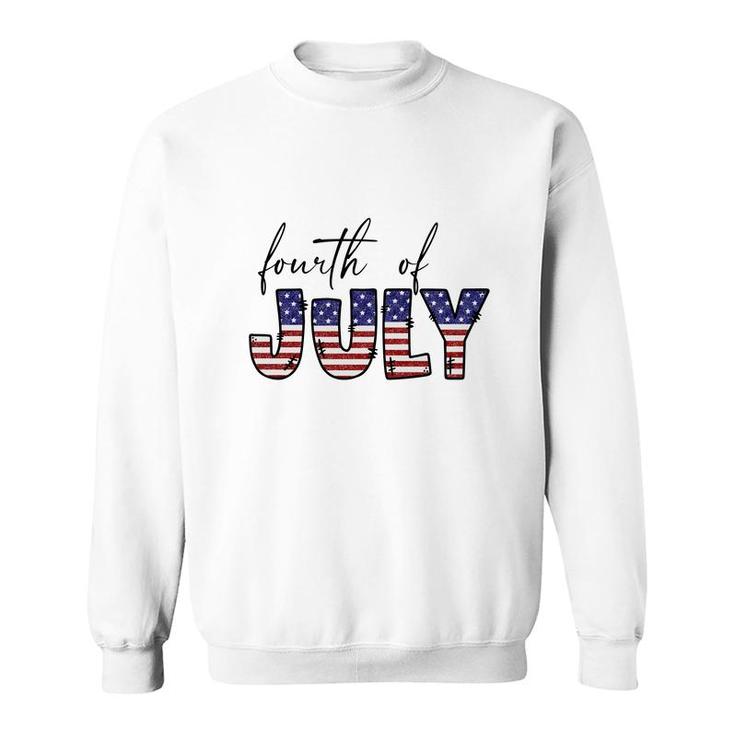 Fourth Of July July Independence Day Great 2022 Sweatshirt