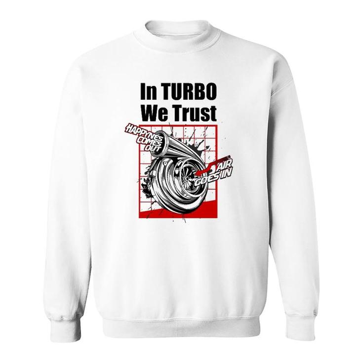 Funny Car Guy Gift In Turbo We Trust Boosted  Sweatshirt