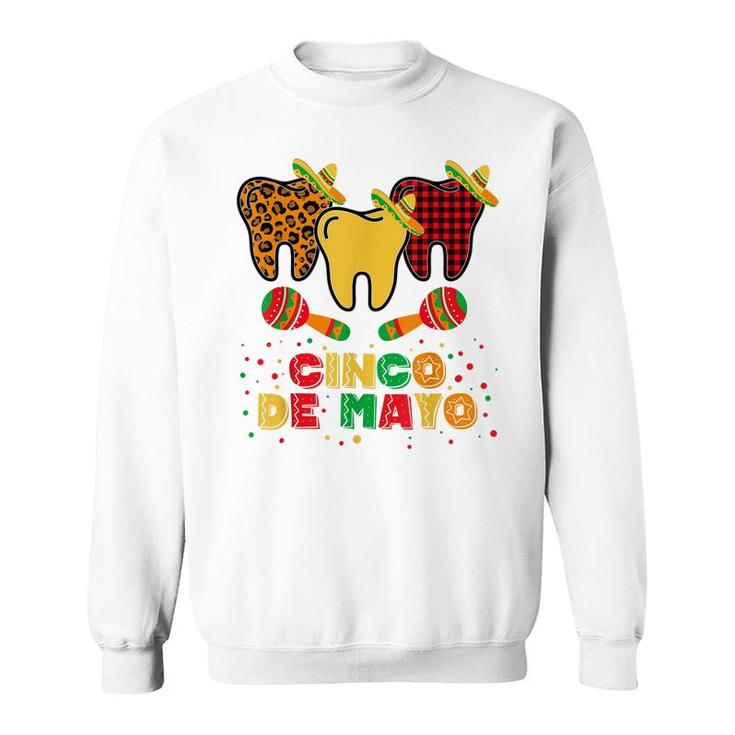 Funny Cinco De Mayo Three Tooth Sombrero Hat Dentist Lovers  Sweatshirt