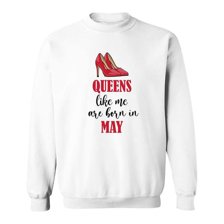 Funny Design Queens Like Me Are Born In May Birthday Sweatshirt