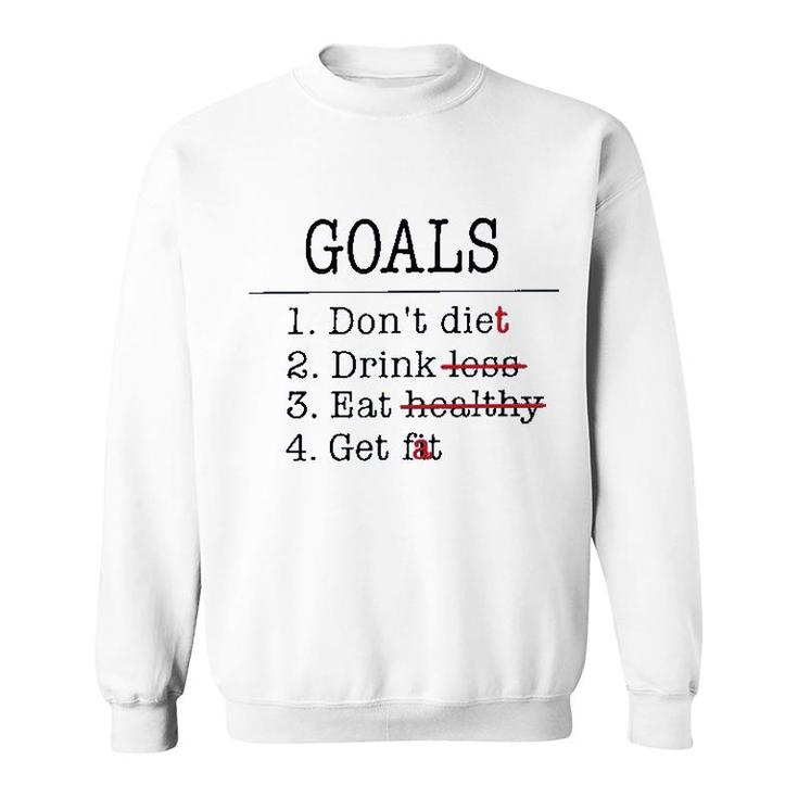 Funny Goals Don Diet Drink Eat Get Sweatshirt