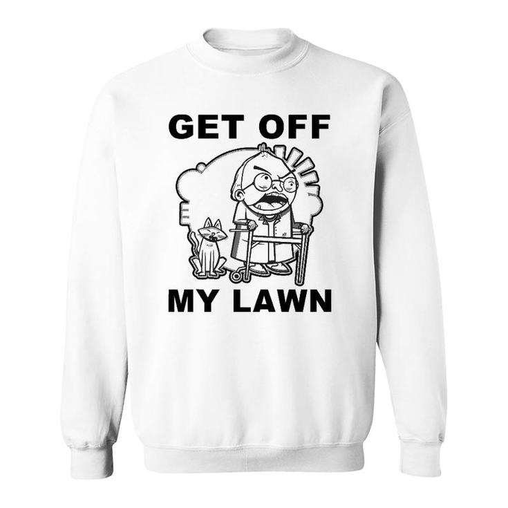 Funny Grumpy Old Man Get Off My Lawn Sweatshirt