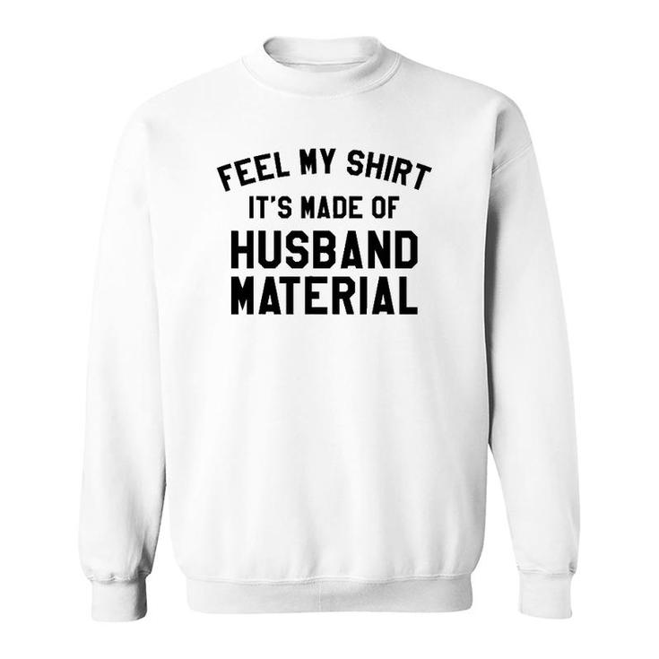 Funny Husband Material Dad Joke Funny Fathers Day Sweatshirt