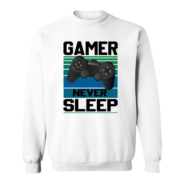 Gamers Never Sleep Funny Video Gamer Geeks Gaming Lover Boys Sweatshirt
