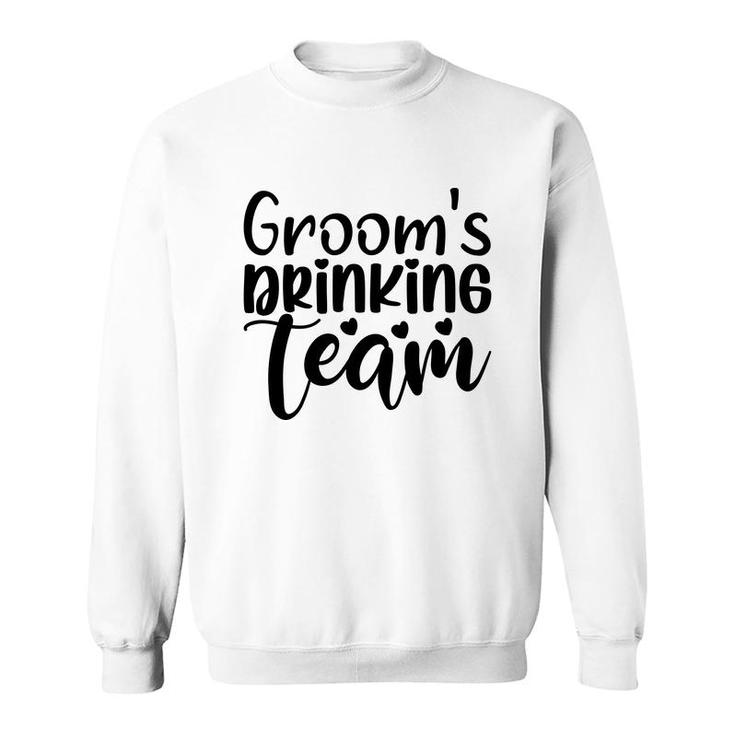 Groom Bachelor Party Grooms Drinking Teama Sweatshirt