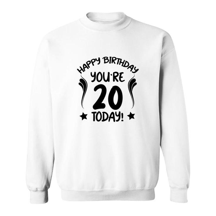 Happy 20Th Birthday You Are Twenty Years Old Since 2002 Sweatshirt