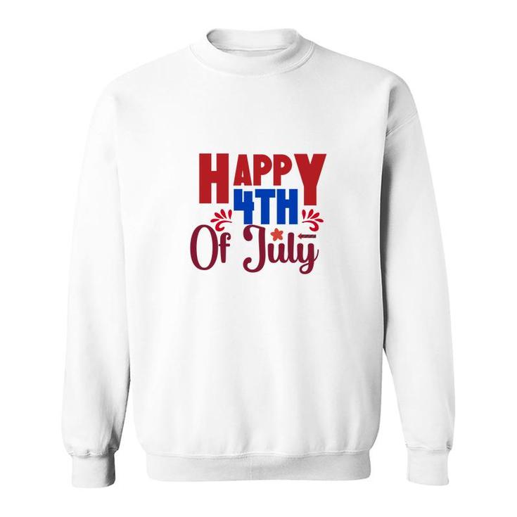 Happy 4Th Of July July Independence Day Red Happy 2022 Sweatshirt