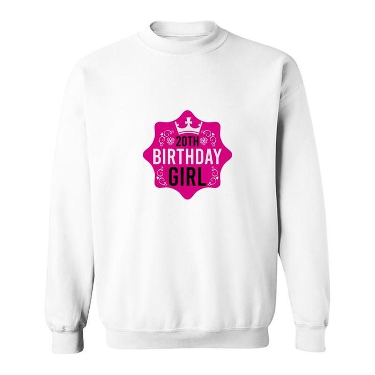 Happy Beautiful 20Th Birthday Girl With Many Good Wishes Since I Was Born In 2002 Sweatshirt