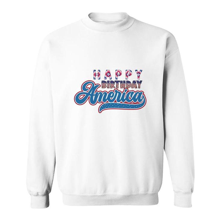 Happy Birthday America July Independence Day 2022 Sweatshirt