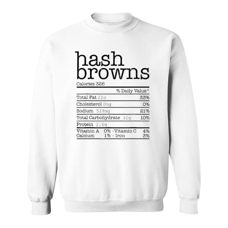 Hash Browns Nutrition Facts Funny Thanksgiving Christmas Sweatshirt