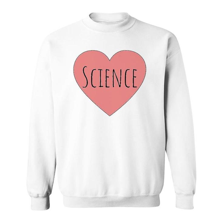 Heart Pastel Pink Valentine Humor Scientists I Love Science Sweatshirt