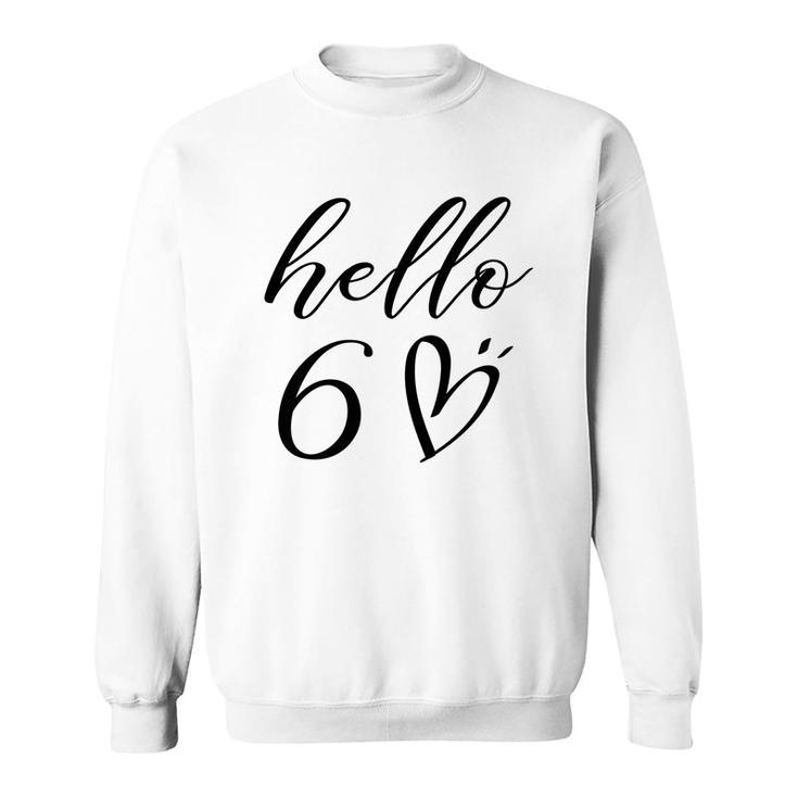 Hello Sixty 60Th Birthday Gifts 60Th Birthday Gift   Sweatshirt